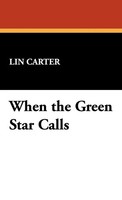 Lin Carter | When The Green Star Calls | Buch | Englisch (2008) | Gebunden