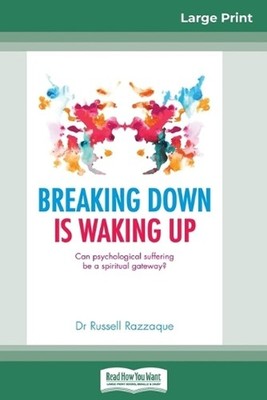 Breaking Down is Waking Up: Can Psychological Suffering be a Spiritual Gateway?