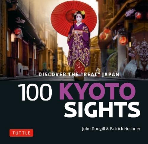 John Dougill 100 Kyoto Sights (Tascabile)