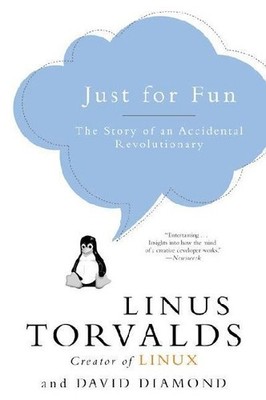 Just for Fun: The Story of an Accidental Revolutionary: The Story of an Accident