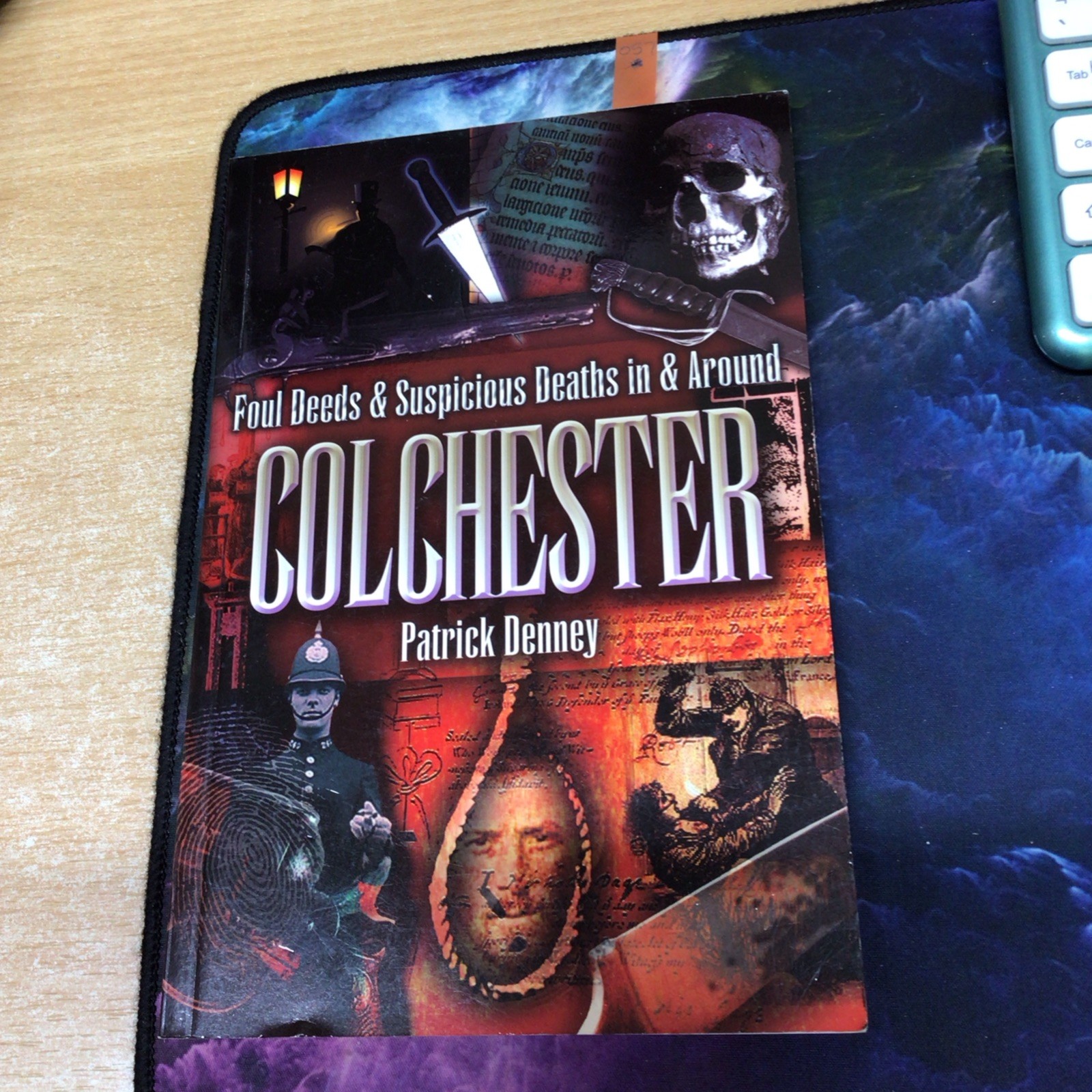 Foul Deeds and Suspicious Deaths in Colchester by Denney, Patrick Paperback