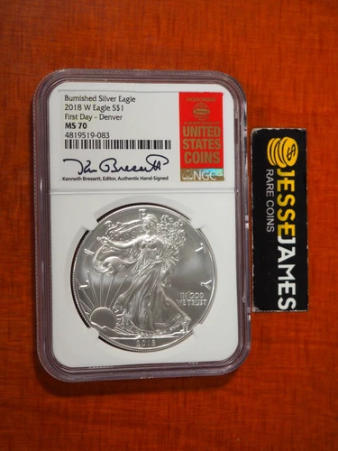 2018 W BURNISHED SILVER EAGLE NGC MS70 KENNETH BRESSETT SIGNED DENVER LOCATION