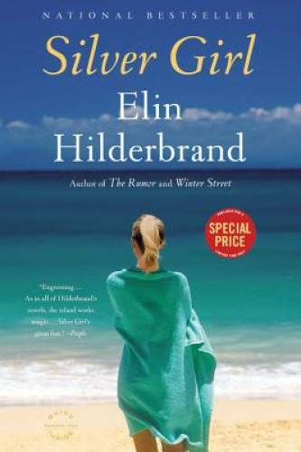 Silver Girl: A Novel - Paperback By Hilderbrand, Elin - GOOD