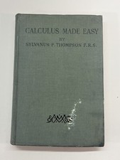 Calculus Made Easy Thompson, Silvanus 1917 Ed...