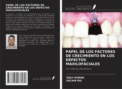 PAPEL DE LOS FACTORES DE CRECIMIENTO EN LOS DEFECTOS MAXILOFACIALES Vijay Kumar