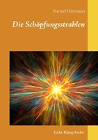 Die SchöPfungsstrahlen -Licht-Klang-Farbe- Karmel Herrmann Taschenbuch 136 S.