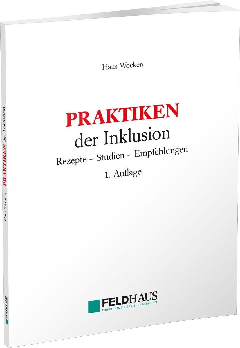 PRAKTIKEN der Inklusion: Rezepte - Studien - Empfehlungen (Lebenswelten und Behinderung) - Bild 3