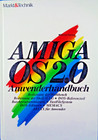 COMMODORE AMIGA -- AMIGA OS 2.0 ANWENDERHANDBUCH (MARKT & TECHNIK - BUCH) #2DE