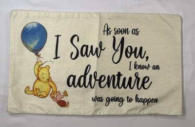 Winnie The Pooh Decorative Pillow Case 20x12 ''As Soon As I Saw You I Knew...''