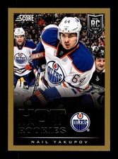 600. 2013-14 score . #650 Nail Yakupov . Hot Rookies RC Gold border . PWE (C)