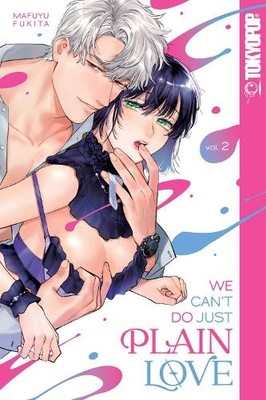 Mafuyu Fukita We Can't Do Just Plain Love, Volume 2 (Paperback)