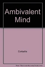 The Ambivalent Mind : The Neuropsychology of Left and Right Libra