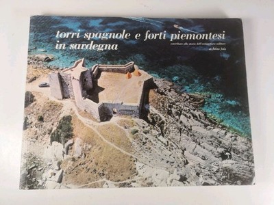 Spanische Türme und piemontesische Festungen auf Sardinien - Foio Fois-Elmas Ed. 1981