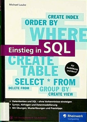 Einstieg in SQL: Für alle wichtigen Datenbanksysteme: MySQL, Pos