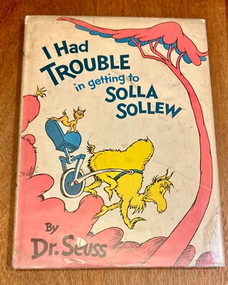 First Ed. Dr Seuss I had Trouble in Getting to Solla Sollew 1st