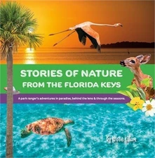 Stories of Nature from the Florida Keys: A Park Ranger's Adventures in Paradise