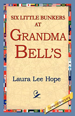 Six Little Bunkers at Grandma Bell's -  NEW Laura Lee Hope 2005