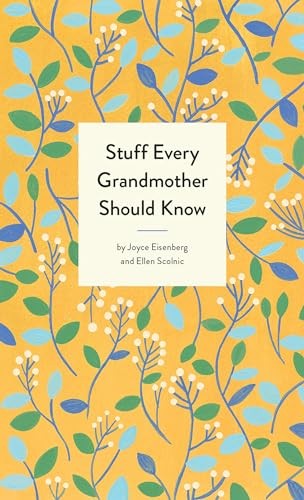 Stuff Every Grandmother Should Know: 24 (Stuff You Should... - Eisenberg, Joyce