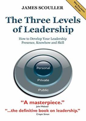 The Three Levels of Leadership 2nd Edition: How, Scouller 