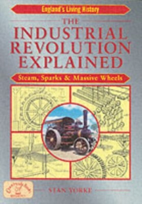 INDUSTRIAL REVOLUTION EXPLAINED by YORKE, STAN Paperback Self Help Business