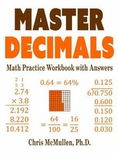 Master Decimals Math Practice Workbook with Answers by Chris McMullen