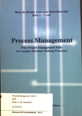 Process Management : Why Project Management Fails in Complex Decision Making Pro