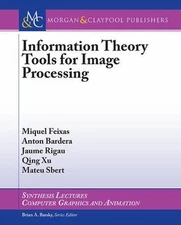 Information Theory Tools for Image Processing (Synthesis Lectures on Computer Gr