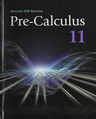 Pre-Calculus 11 Student Edition - paperback McAskill, Bruce|Watt, Wayne|Balz...