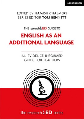The researchED Guide to English as an Additional Language: An...