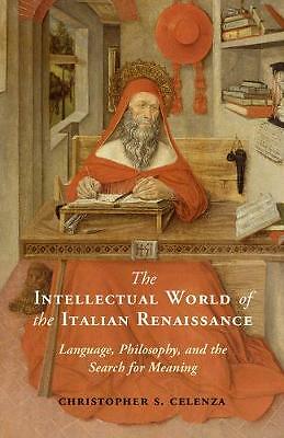 The Intellectual World of the Italian Renaissance Celenza Hardback 9781107003620
