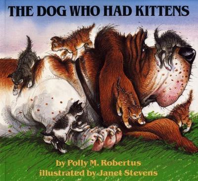 The Dog Who Had Kittens by Polly M. Robertus