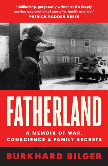 Fatherland: A Memoir of War, Conscience and Family Secrets by Burkhard Bilger - Image 8