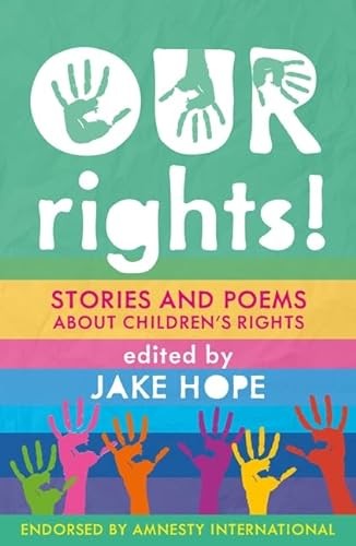 Our Rights!: Stories and Poems about Children's Rights - Jake Hope (ed)