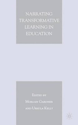 Narrating Transformative Learning in Education by M. Gardner (English) Hardcover