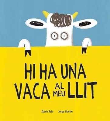 Hi ha una vaca al meu llit - Catalan Language  NEW Daniel Fehr 2022-10-03