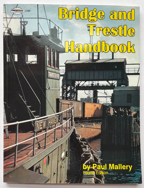 Bridge & Trestle Handbook, 4th Edition by Paul Mallery Model Railroad Reference