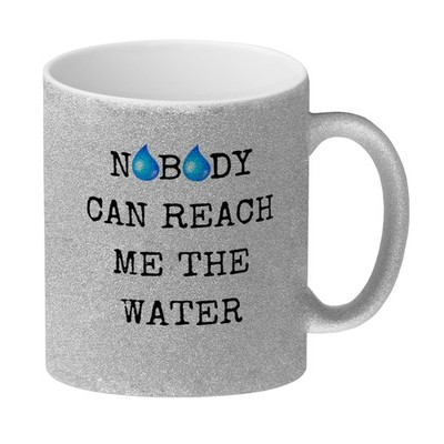 Denglisch Glitzer-Kaffeebecher mit Spruch - Nobody can reach me the water