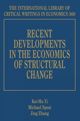 Recent Developments in the Economics of Structural Change by Kei-Mu Yi (English)