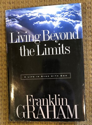 Living Beyond the Limits by Franklin Graham (1998, Hardcover)