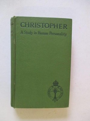 Lodge, Sir Oliver: CHRISTOPHER: A STUDY IN HUMAN PERSONALITY 1918 HC Book