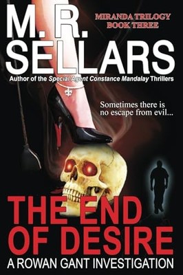 The End of Desire: A Rowan Gant Investigation (Rowan Gant Investigations) - GOOD