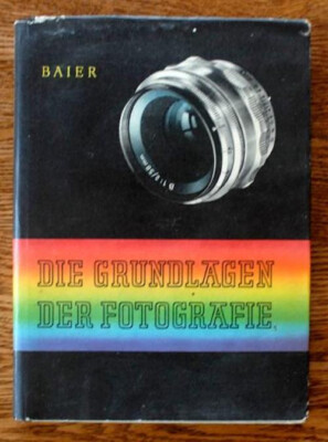 DIE GRUNDLAGEN DER FOTOGRAFIE Baier HC/DJ book 1958