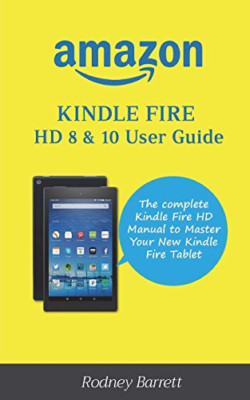 Amazon Kindle Fire HD 8 & 10 User Guide: The complete K - Paperback NEW Barrett,