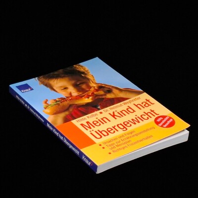 Mein Kind hat Übergewicht : Ursachen und Folgen ; Tipps zur Ernährungsumstellung