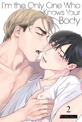 I'm the Only One Who Knows Your Body 02 - Limited Edition | Usui, Iroha