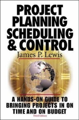 Project Planning, Scheduling & Control..., Lewis, James