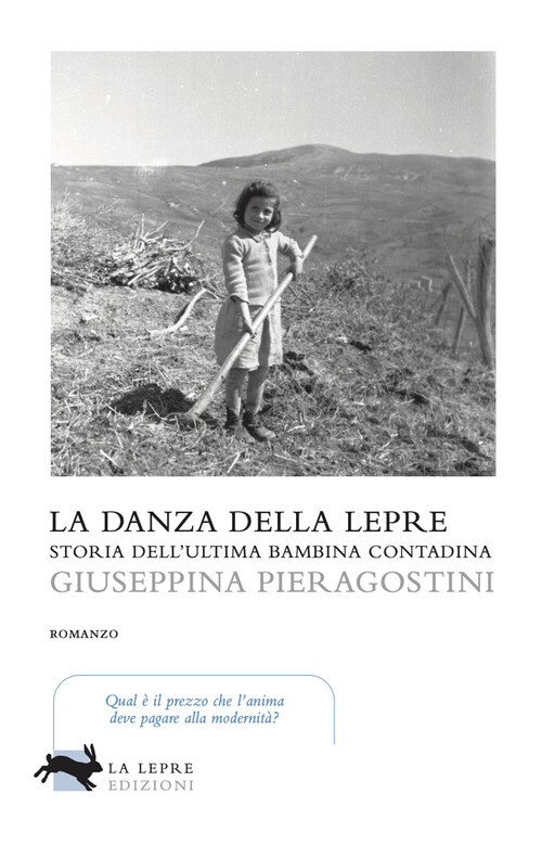 La danza della lepre. Storia dell'ultima bambina contadina - 2022