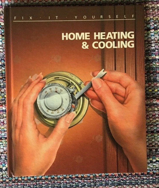 Home Repair and Improvement Heating and Cooling by TimeLife Books