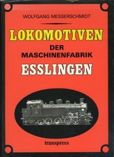 Lokomotiven der Maschinenfabrik Esslingen / Steiger Verlag 1984