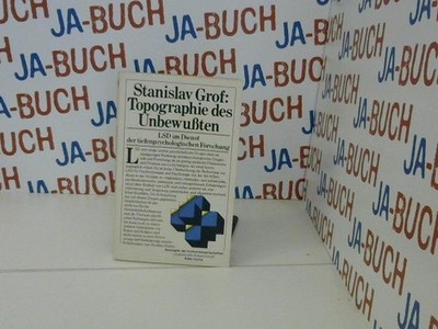 Topographie des Unbewussten : LSD im Dienst d. tiefenpsycholog. Forschung. Stani